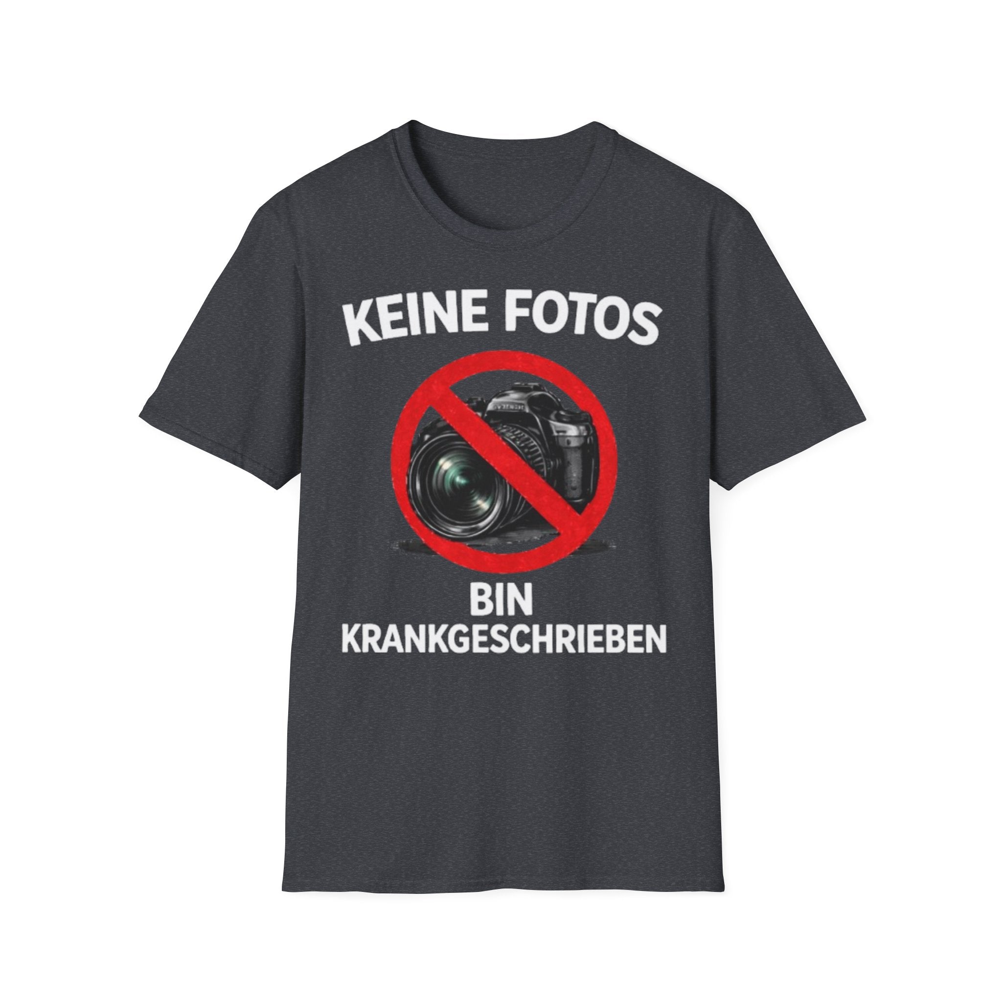 Keine Fotos Krankgeschrieben Shirt