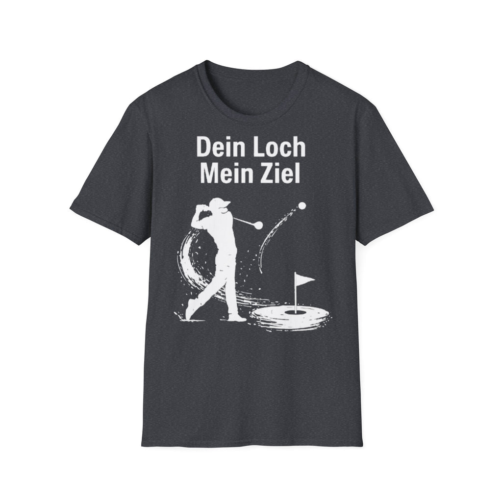Dein Loch mein Ziel Shirt