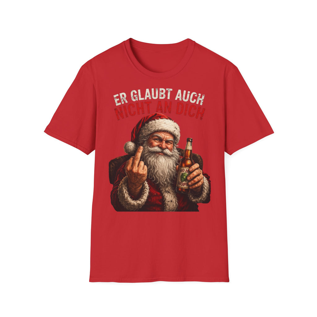 Weihnachtsmann "Er glaubt auch nicht an dich" Shirt