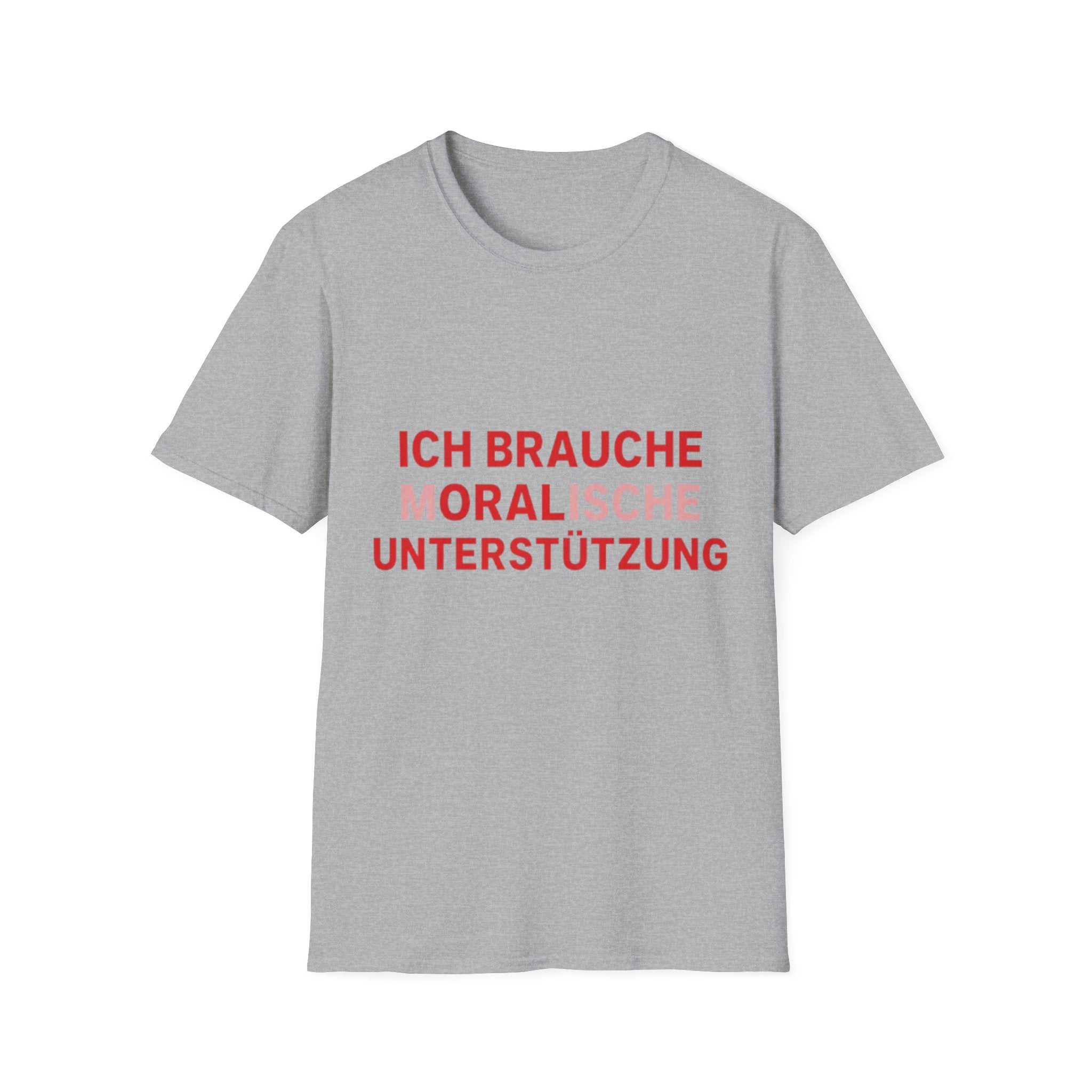 Ich brauche moralische Unterstützung Shirt