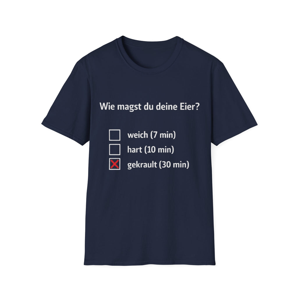 Wie magst du deine Eier Shirt