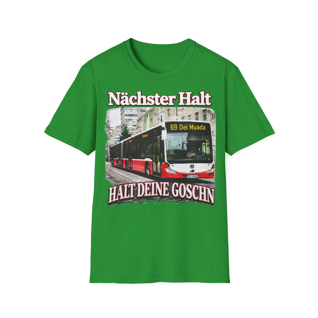 Nächster Halt Halt Deine Goschn Shirt